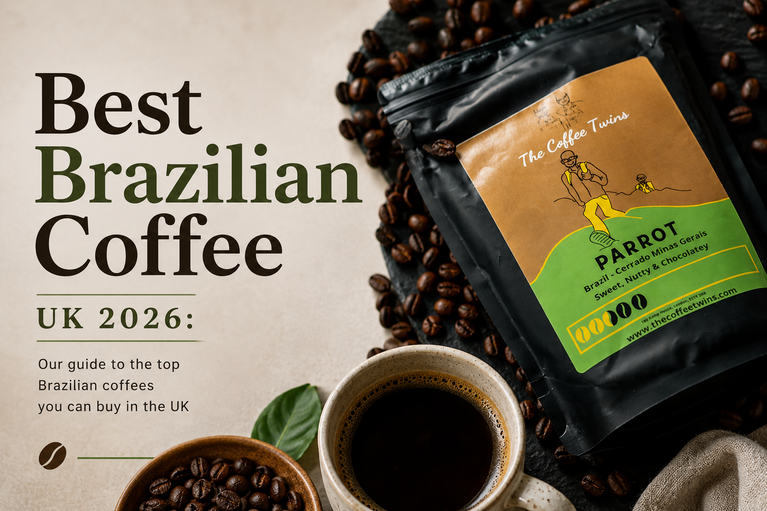 Featured image for a guide to the best Brazilian coffee in the UK. A bag of The Coffee Twins Parrot coffee from Brazil’s Cerrado Minas Gerais region sits among scattered coffee beans beside a freshly brewed black coffee. Editorial-style text reads “Best Brazilian Coffee UK 2026,” highlighting the article as a buyer’s guide to top Brazilian coffees available in the UK.